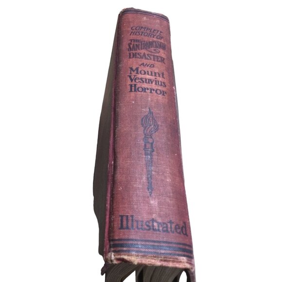 The Complete History of San Francisco Disaster & Mount  The Complete History Of San Francisco Disaster & Mount Vesuvius Horror Book 1906